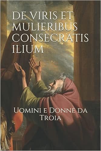 De viris et mulieribus consecratis Ilium di Elisabetta Buonavolontà.